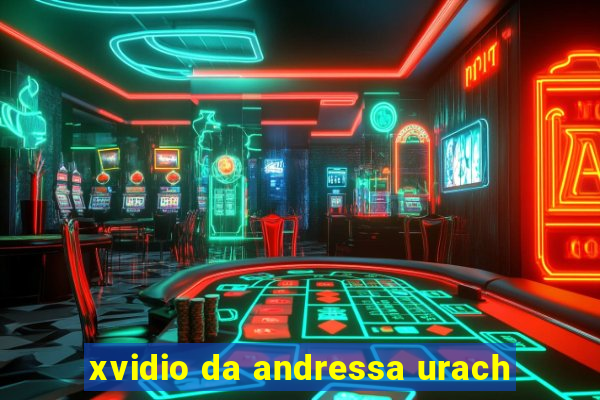 xvidio da andressa urach